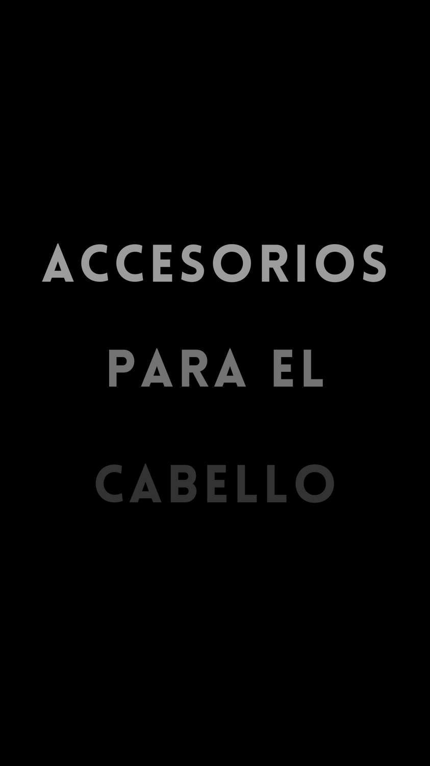 ACCESORIOS PARA EL CABELLO